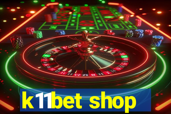 k11bet shop